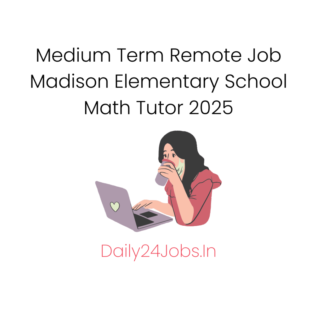 Medium Term Remote Job Madison Elementary School Math Tutor 2025