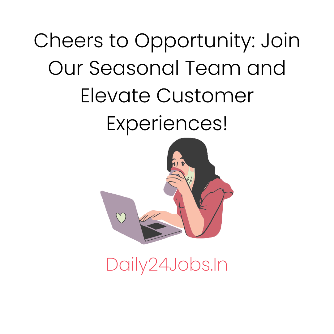 Cheers to Opportunity: Join Our Seasonal Team and Elevate Customer Experiences
